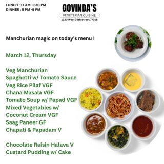 Manchurian magic on today’s menu !

March 12, Thursday 

Veg Manchurian 
Spaghetti w/ Tomato Sauce 
Veg Rice Pilaf VGF 
Chana Masala VGF
Tomato Soup w/ Papad VGF
Mixed Vegetables w/
Coconut Cream VGF
Saag Paneer GF
Chapati & Papadam V

Chocolate Raisin Halava V
Custard Pudding w/ Cake