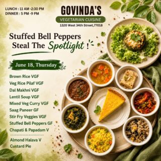 Stuffed Bell Peppers Steal The Spotlight !
June 18, Thursday
Brown Rice VGF
Veg Rice Pilaf VGF
Dal Makhni VGF
Lentil Soup VGF
Mixed Veg Curry VGF
Saag Paneer GF
Stir Fry Veggies VGF
Stuffed Bell Peppers GF
Chapati & Papadam V
Almond Halava V
Custard Pie