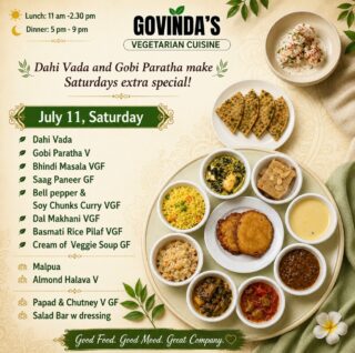Dahi Vada and Gobi Paratha make Saturdays extra special!

July 11, Saturday 

Dahi Vada
Gobi Paratha V 
Bhindi Masala VGF
Saag Paneer GF
Bell pepper & Soy Chunks Curry VGF
Dal Makhani VGF
Basmati Rice Pilaf VGF 
Cream of  Vegetable Soup GF

Malpua 
Almond Halava V

Papad & Chutney V GF
Salad Bar w dressing