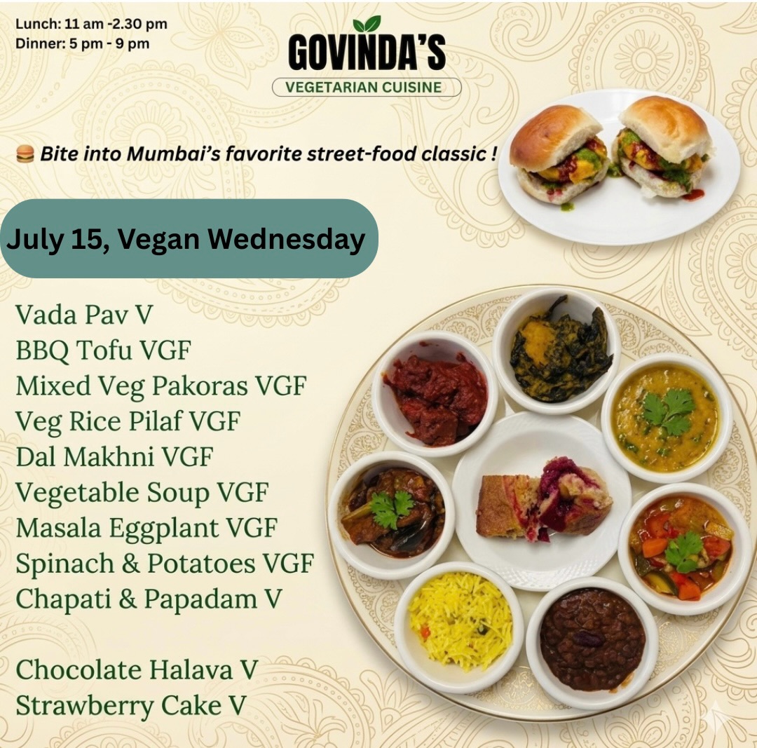 🍔 Bite into Mumbai’s favorite street-food classic !

July 15, Vegan Wednesday

Vada Pav V
BBQ Tofu VGF
Mixed Veg Pakoras VGF
Veg Rice Pilaf VGF
Dal Makhni VGF
Vegetable Soup VGF
Masala Eggplant VGF
Spinach & Potatoes VGF
Chapati & Papadam V

Chocolate Halava V
Strawberry Cake V

#houstonrestaurants 
#govindashouston 
#ghmenu
#houstonvegans 
#Houstoneats