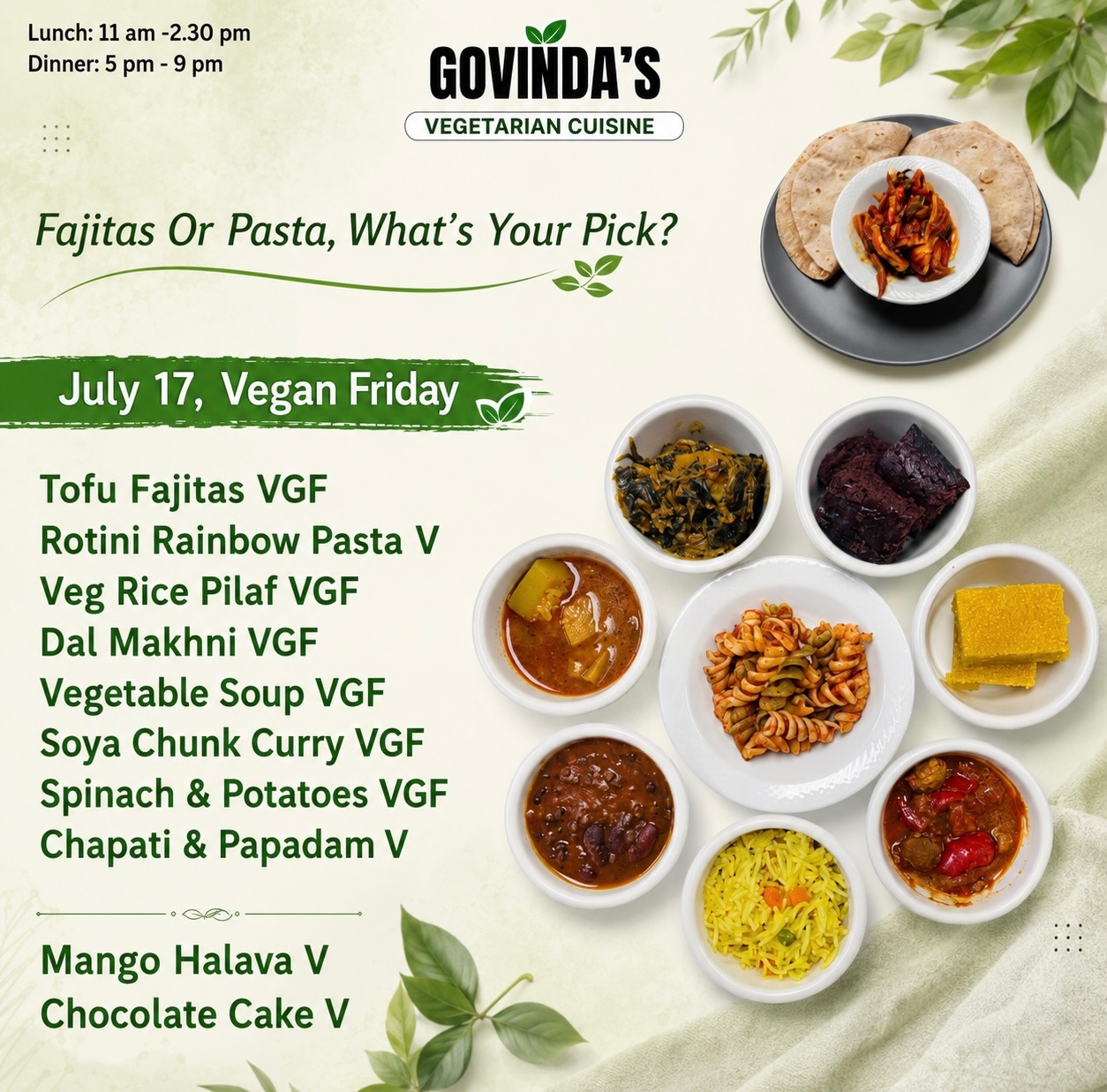 Fajitas Or Pasta, What’s Your Pick?

July 17, Vegan Friday 

Tofu Fajitas VGF
Rotini Rainbow Pasta V
Veg Rice Pilaf VGF
Dal Makhni VGF
Vegetable Soup VGF
Soya Chunk Curry VGF
Spinach & Potatoes VGF
Chapati & Papadam V

Mango Halava V
Chocolate Cake V

#govindas 
#houstonrestaurants 
#houston 
#visithouston 
#houstontexas