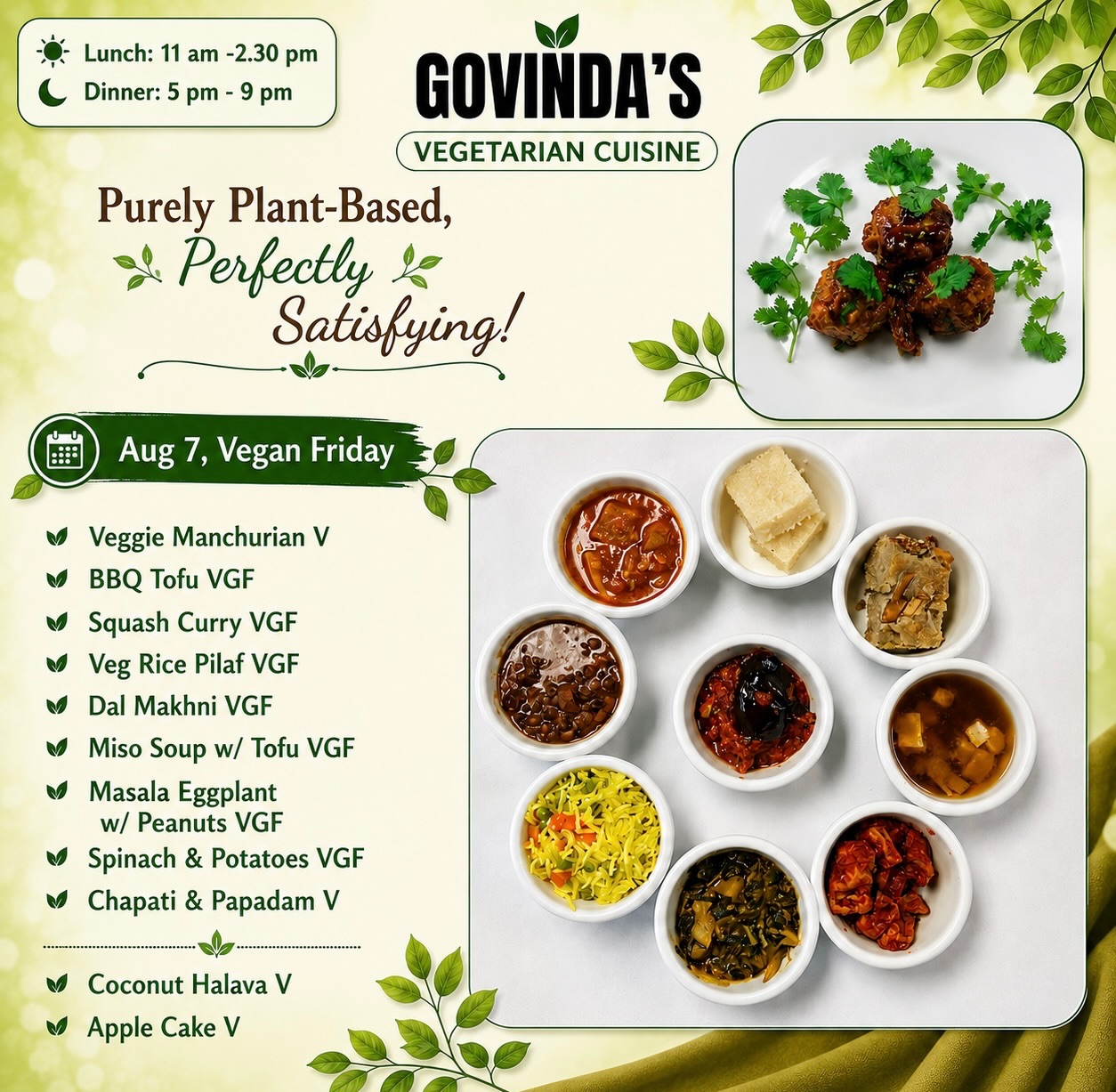 Aug 7, Vegan Friday 

Veggie Manchurian V
BBQ Tofu VGF
Squash Curry VGF
Veg Rice Pilaf VGF
Dal Makhni VGF
Miso Soup w/ Tofu VGF
Masala Eggplant 
w/ Peanuts VGF
Spinach & Potatoes VGF
Chapati & Papadam V

Coconut Halava V
Apple Cake V

#houstonrestaurants 
#houstoneater 
#houstonvegan 
#houstonchronicle 
#visithouston