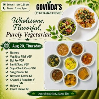 Aug 20, Thursday
Nachos
Veg Rice Pilaf VGF
Dal Fry VGF
Lentil Soup VGF
Soya Chunk Curry VGF
Saag Paneer GF
Navratan Korma GF
Chapati & Papadam V
Halava V
Carrot Halava GF
#houstonrestaurants
#houston
#vegeterian
#viral
#govindas