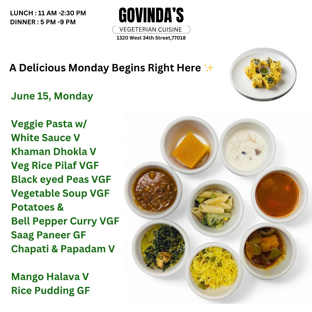 A Delicious Monday Begins Right Here !

June 15, Monday 

Veggie Pasta w/ 
White Sauce V
Khaman Dhokla V
Veg Rice Pilaf VGF
Black eyed Peas VGF
Vegetable Soup VGF
Potatoes & 
Bell Pepper Curry VGF
Saag Paneer GF
Chapati & Papadam V

Mango Halava V
Rice Pudding GF