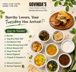 Burrito Lovers, Your Tuesday Has Arrived !
June 16, Tuesday
Burrito
Veg Rice Pilaf VGF
Dal Makhni VGF
Yellow Moong Dal Soup VGF
Bhindi Masala VGF
Saag Paneer GF
Baked Rigatoni
Chapati & Papadam V
Almond Halava V
Semiya Payasam