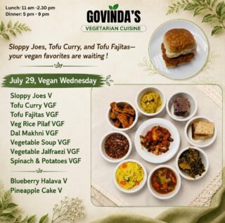 Sloppy Joes, Tofu Curry, and Tofu Fajitas—
your vegan favorites are waiting! 

July 29, Vegan Wednesday 

Sloppy Joes V
Tofu Curry VGF
Tofu Fajitas VGF
Veg Rice Pilaf VGF
Dal Makhni VGF
Vegetable Soup VGF
Vegetable Jalfraezi VGF
Spinach & Potatoes VGF

Blueberry Halava V
Pineapple Cake V

#houstonrestaurants 
#houstoneats 
#houstonvegans 
#houstonvegan 
#houstonresturant